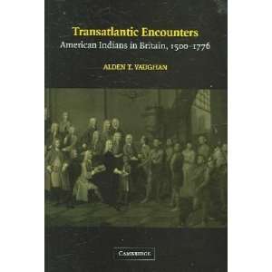  Transatlantic Encounters Alden T. Vaughan Books