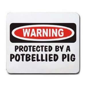  PROTECTED BY A POTBELLIED PIG Mousepad