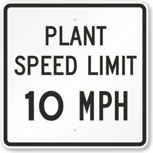    Plant Speed Limit 10 MPH Aluminum Sign, 12 x 12