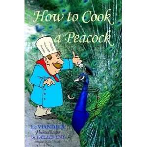  How To Cook A Peacock Le Viandier   Medieval Recipes by 