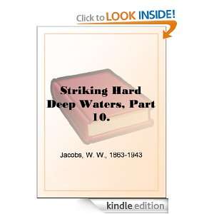   Striking Hard Deep Waters, Part 10. eBook W. W. Jacobs Kindle Store