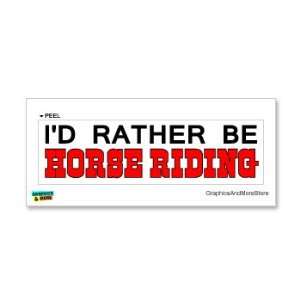 Id Rather Be Horse Riding   Window Bumper Laptop Sticker 