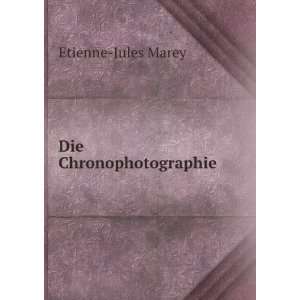  Die Chronophotographie Etienne Jules Marey Books