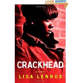 Crackhead A Novel by Lisa Lennox (Mar 20, 2012)