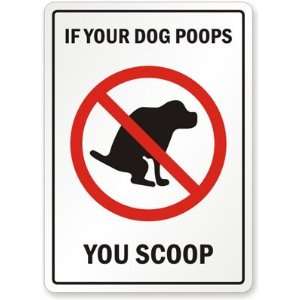  If Your Dog Poops, You Scoop Diamond Grade Sign, 18 x 12 