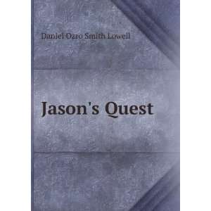  Jasons Quest Daniel Ozro Smith Lowell Books
