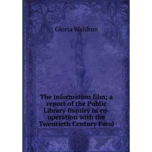 The information film; a report of the Public Library Inquiry in co 