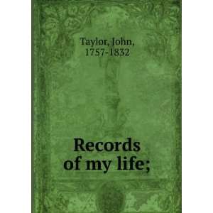 Records of my life; John Taylor  Books