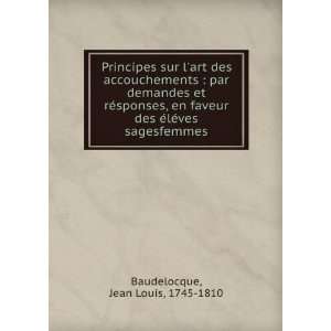   des Ã©lÃ©ves sagesfemmes Jean Louis, 1745 1810 Baudelocque Books