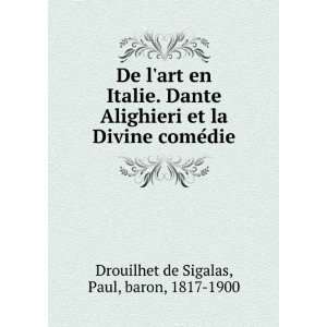   Divine comeÌdie Paul, baron, 1817 1900 Drouilhet de Sigalas Books