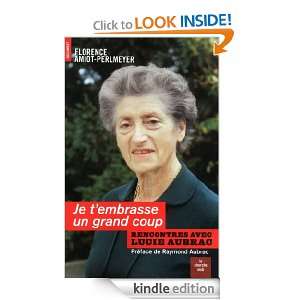 Lucie Aubrac (Documents) (French Edition) Florence AMIOT PERLMEYER 
