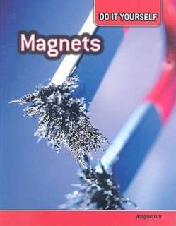   Magnets by Natalie M. Rosinsky, Capstone Press 