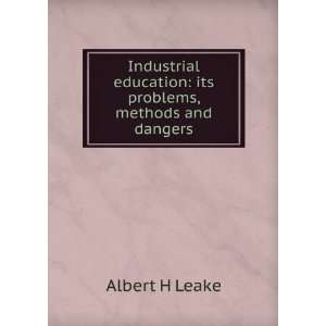  its problems, methods and dangers Albert H Leake  Books