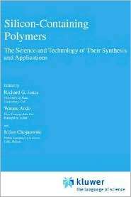 Silicon Containing Polymers The Science and Technology of Their 