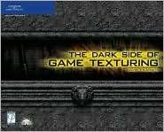 The Dark Side of Game Texturing, (1592003508), David Franson 