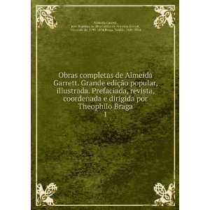   de, 1799 1854,Braga, TeÃ³filo, 1843 1924 Almeida Garrett Books