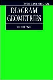 Diagram Geometries, (0198534973), Antonio Pasini, Textbooks   Barnes 