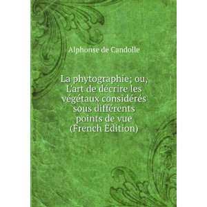   ©rents points de vue (French Edition) Alphonse de Candolle Books