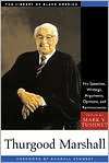 Thurgood Marshall His Speeches, Writings, Arguments, Opinions, and 