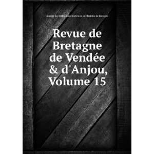  Revue de Bretagne de VendÃ©e & dAnjou, Volume 15 