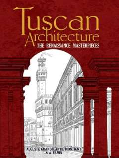   Tuscan Architecture The Renaissance Masterpieces by 