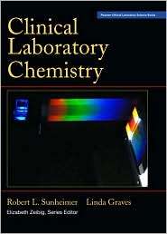 Clinical Laboratory Chemistry, (0131721712), Robert Sunheimer 