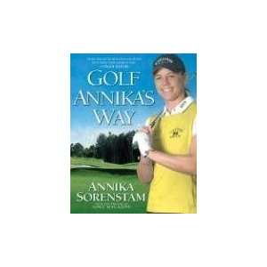   Be the Best  and How You Can Too [Paperback] Annika Sorenstam Books