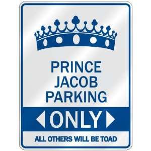   PRINCE JACOB PARKING ONLY  PARKING SIGN NAME