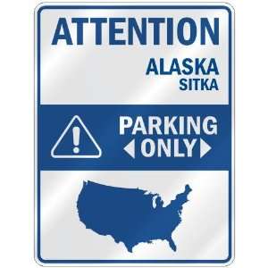  ATTENTION  SITKA PARKING ONLY  PARKING SIGN USA CITY 