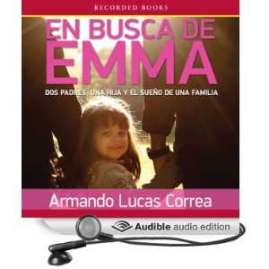   En busca de Emma (Audible Audio Edition) Armando Lucas Correa Books