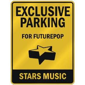 EXCLUSIVE PARKING  FOR FUTUREPOP STARS  PARKING SIGN 
