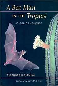 Bat Man in the Tropics Chasing El Duende, (0520236068), Theodore H 