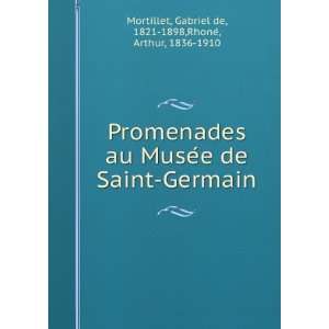    Gabriel de, 1821 1898,RhoneÌ, Arthur, 1836 1910 Mortillet Books