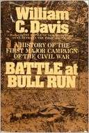 Battle at Bull Run A History of the First Major Campaign of the Civil 