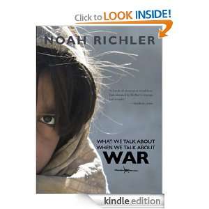 What We Talk About When We Talk About War Noah Richler  