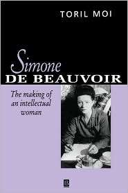 Simone de Beauvior The Making of an Intellectual Woman, (063119181X 