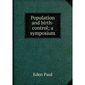 Population and birth control; a symposium Eden Paul 