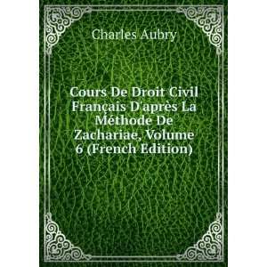   ©thode De Zachariae, Volume 6 (French Edition) Charles Aubry Books