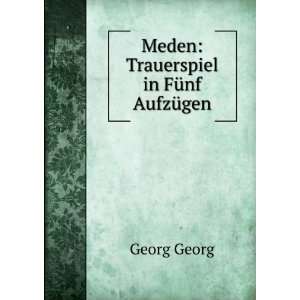    Meden Trauerspiel in FÃ¼nf AufzÃ¼gen Georg Georg Books