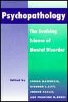 Psychopathology The Evolving Science of Mental Disorder, (0521444691 