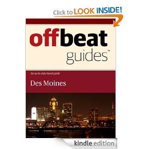 Des Moines Travel Guide Offbeat Guides  Kindle Store