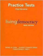 Living Democracy Practice Tests, (013613212X), Daniel M. Shea 