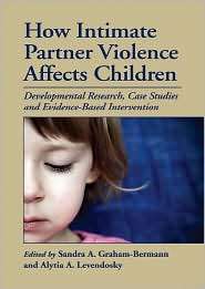 How Intimate Partner Violence Affects Children Developmental Research 