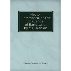   of Barletta, tr. by M.H. Rankin. Massimo Tapparelli d Azeglio Books