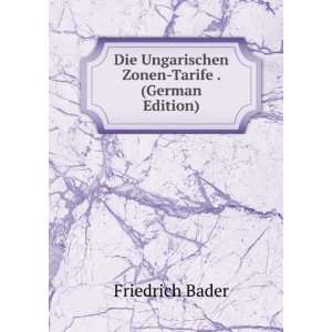   Ungarischen Zonen Tarife . (German Edition) Friedrich Bader Books