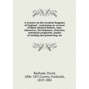   , etc. David, 1806 1857,Currey, Frederick, 1819 1881 Badham Books