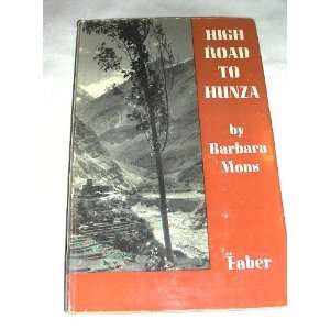  High Road to Hunza Barbara Mons Books