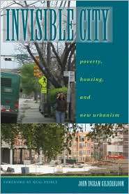 Invisible City, (0292717105), John I. Gilderbloom, Textbooks   Barnes 