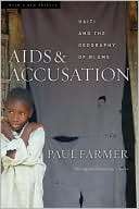 AIDS and Accusation Haiti and the Geography of Blame 2nd Edition 