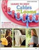 Learn to Knit Cables on Looms Bobbie Matela